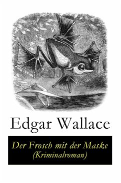 Der Frosch mit der Maske (Kriminalroman) - Wallace, Edgar; Konig, Alma Johanna