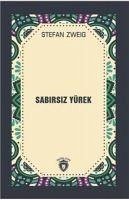 Sabirsiz Yürek - Zweig, Stefan