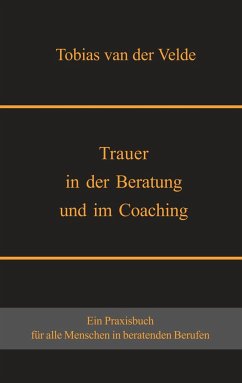 Trauer in der Beratung und im Coaching - van der Velde, Tobias