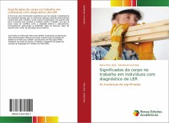 Significados do corpo no trabalho em indivíduos com diagnóstico de LER - Pires Dale, Alana;Amaral Dias, Dionísia