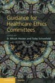 Guidance for Healthcare Ethics Committees (eBook, ePUB)