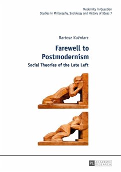 Farewell to Postmodernism (eBook, ePUB) - Bartosz Kuzniarz, Kuzniarz