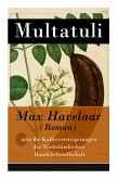Max Havelaar (Roman): oder die Kaffeeversteigerungen der Niederländischen Handels-Gesellschaft