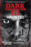 Dark Delicacies III: Haunted (eBook, ePUB)