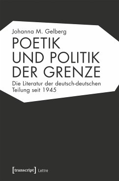 Poetik und Politik der Grenze (eBook, PDF) - Gelberg, Johanna M.
