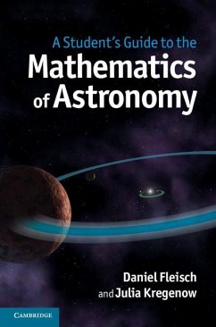 Student's Guide to the Mathematics of Astronomy (eBook, ePUB) - Fleisch, Daniel
