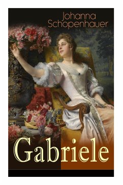 Gabriele (Vollständige Ausgabe) - Schopenhauer, Johanna