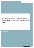 Tiefenpsychologische Untersuchung der Erlebnisstruktur des Spielfilms "Das weiße Band"