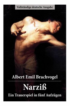 Narziß - Ein Trauerspiel in fünf Aufzügen - Brachvogel, Albert Emil