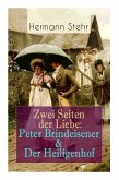 Zwei Seiten der Liebe: Peter Brindeisener & Der Heiligenhof: Zwei Sichtweisen, eine Liebesgeschichte