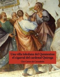 Una villa toledana del Quinientos: el cigarral del cardenal Quiroga - Cavero de Carondelet, Cloe
