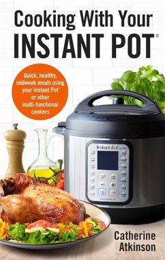 Cooking With Your Instant Pot - Atkinson, Catherine