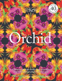 The Orchid: Celebrating 40 of the World's Most Charismatic Orchids Through Rare Prints and Classic Texts - Cribb, Phillip; Gardiner, Lauren