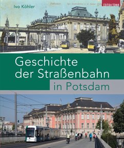 Geschichte der Straßenbahn in Potsdam - Köhler, Ivo