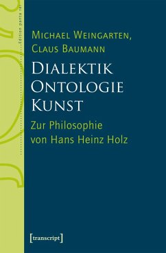 Dialektik - Ontologie - Kunst (eBook, PDF) - Weingarten, Michael; Baumann, Claus