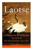 Chinesische Weisheiten: Tao Te King (Das Buch vom Sinn und Leben): Laozi: Daodejing