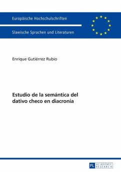 Estudio de la semantica del dativo checo en diacronia (eBook, ePUB) - Enrique Gutierrez Rubio, Gutierrez Rubio