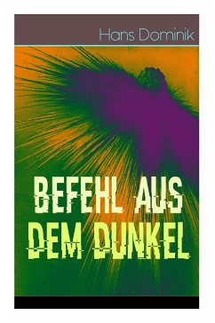 Befehl aus dem Dunkel: Science-Fiction Kampf zweier gewaltiger Völker - Dominik, Hans