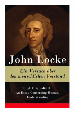 Ein Versuch über den menschlichen Verstand: Engl. Originaltitel: An Essay Concerning Human Understanding - Locke, John; Kirchmann, Julius Heinrich von