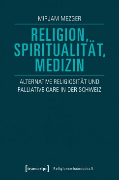 Religion, Spiritualität, Medizin (eBook, PDF) - Mezger, Mirjam