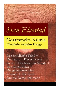 Gesammelte Krimis (Detektiv Asbjörn Krag): Der rätselhafte Feind + Die Faust + Der schwarze Stern + Der Mann im Monde + Der kleine Blaue + Die geheimn - Elvestad, Sven; Koppel, Julia; Franzos, Marie