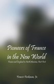 Pioneers Of France In The New World