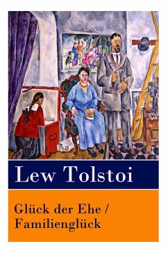 Glück der Ehe / Familienglück - Tolstoi, Lew; Glumer, Claire Von