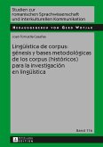Lingueistica de corpus: genesis y bases metodologicas de los corpus (historicos) para la investigacion en lingueistica (eBook, ePUB)