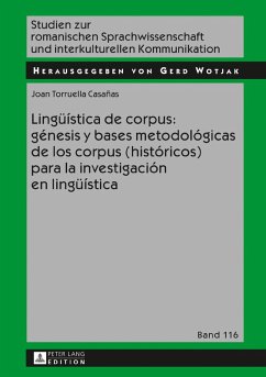 Lingueistica de corpus: genesis y bases metodologicas de los corpus (historicos) para la investigacion en lingueistica (eBook, ePUB) - Joan Torruella, Torruella