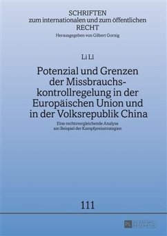 Potenzial und Grenzen der Missbrauchskontrollregelung in der Europaeischen Union und in der Volksrepublik China (eBook, PDF) - Li, Li