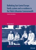 Rethinking East-Central Europe: family systems and co-residence in the Polish-Lithuanian Commonwealth (eBook, PDF)