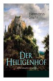 Der Heiligenhof (Heimatroman): Die Suche nach Gott: Ein romantischer Roman mit mystischen Elementen