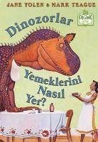 Dinozorlar Yemeklerini Nasil Yer Ciltli - Yolen, Jane