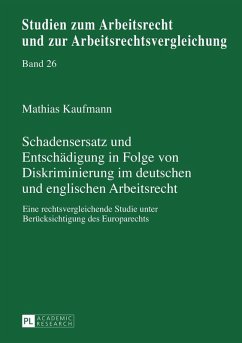 Schadensersatz und Entschaedigung in Folge von Diskriminierung im deutschen und englischen Arbeitsrecht (eBook, ePUB) - Mathias Kaufmann, Kaufmann