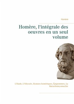 Homère, l'intégrale des oeuvres en un seul volume - Homer