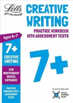 Letts 7+ Creative Writing - Practice Workbook with Assessment Tests: For Independent School Entrance - Letts Common Entrance