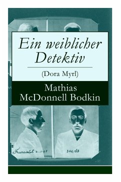 Ein weiblicher Detektiv (Dora Myrl) - Bodkin, Mathias McDonnell; Jacobi, Margarete