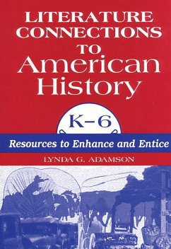 Literature Connections to American History K6 (eBook, PDF) - Adamson, Lynda G.