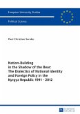 Nation-Building in the Shadow of the Bear: The Dialectics of National Identity and Foreign Policy in the Kyrgyz Republic 1991-2012 (eBook, PDF)