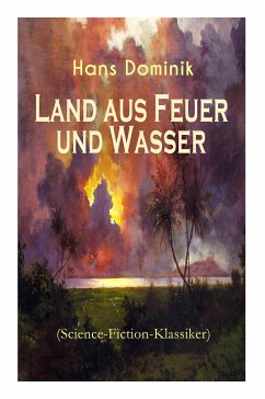 Land aus Feuer und Wasser (Science-Fiction-Klassiker) - Dominik, Hans Land aus Feuer und Wasser (Science-Fiction-Klassiker) - Dominik, Hans