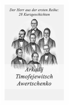 Der Herr aus der ersten Reihe: 28 Kurzgeschichten - Awertschenko, Arkadij Timofejewitsch