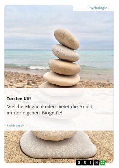 Welche Möglichkeiten bietet die Arbeit an der eigenen Biografie?