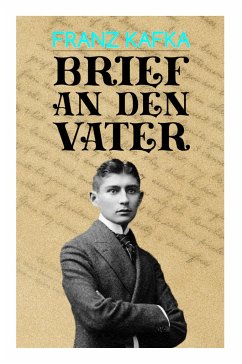 Brief an den Vater: Tragische Anklage einer Hassliebe - Kafka, Franz