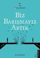 Biz Barismayiz Artik - Sokaktadir, Siir