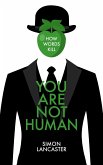 You Are Not Human: How Words Kill