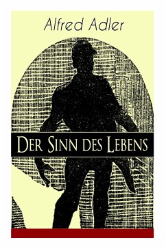 Der Sinn des Lebens: Klassiker der Psychotherapie - Adler, Alfred