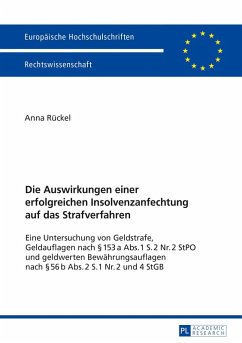 Die Auswirkungen einer erfolgreichen Insolvenzanfechtung auf das Strafverfahren (eBook, ePUB) - Anna Ruckel, Ruckel