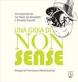 Una gioia di nonsense. Corrispondenze tra Paolo De Benedetti e Donella Giacotti Una gioia di nonsense. Corrispondenze tra Paolo De Benedetti e Donella Giacotti