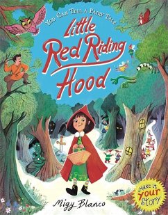 You Can Tell a Fairy Tale: Little Red Riding Hood - Blanco, Migy (Illustrator)