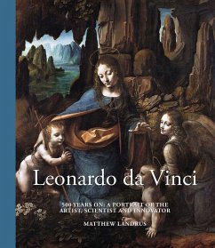 Leonardo Da Vinci: 500 Years On: A Portrait of the Artist, Scientist and Innovator - Landrus, Matthew